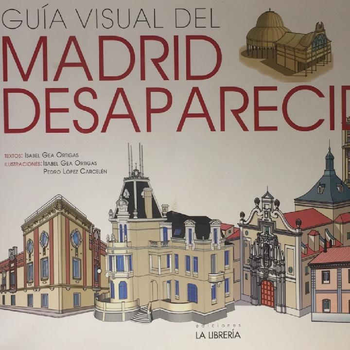 Guía visual del Madrid desaparecido