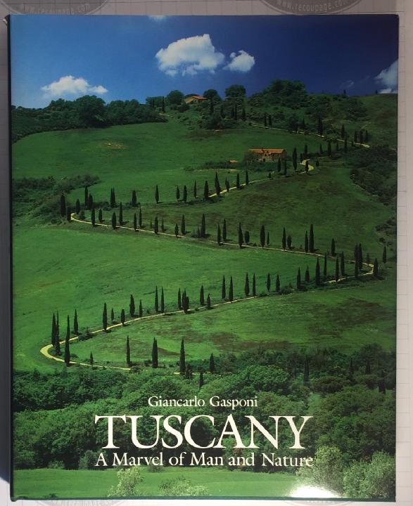 Tuscany. A marvel of man and nature