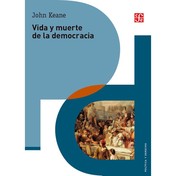 Vida y muerte de la democracia