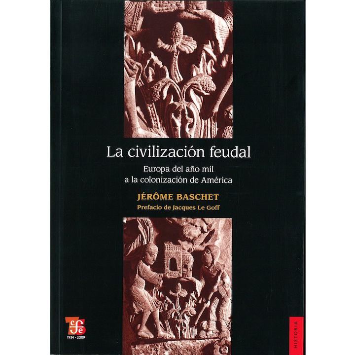 La civilización feudal. Europa del año mil...