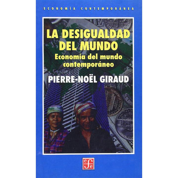 La desigualdad del mundo. Economía...
