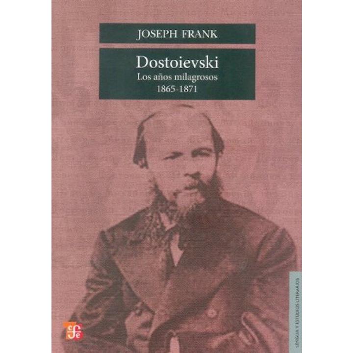 Dostoievski : los años milagrosos, 1865-1871