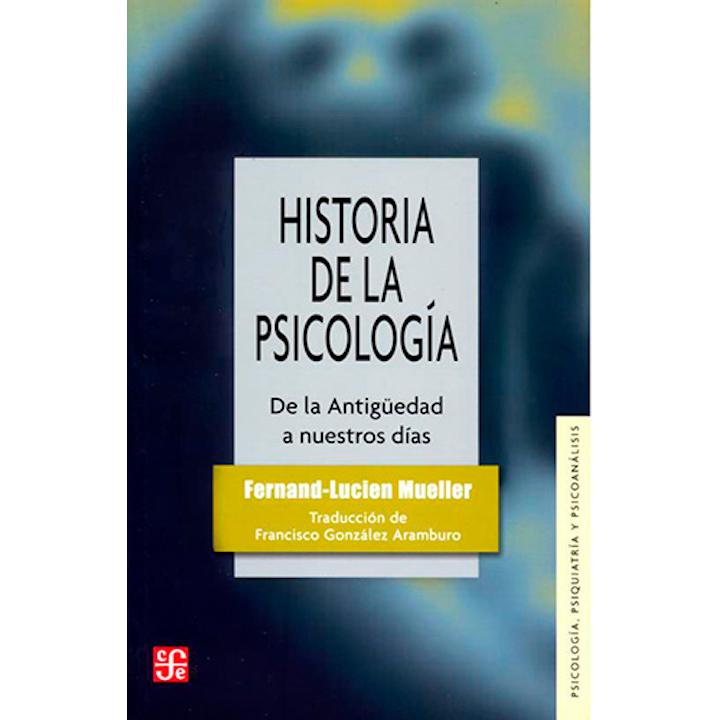 Historia de la psicología : de la Antigüedad...