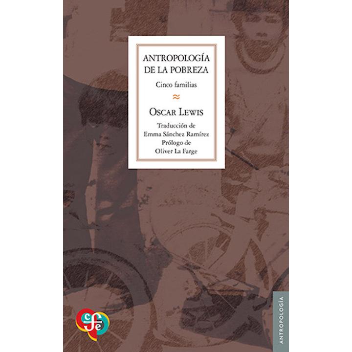 Antropología de la pobreza : cinco familias