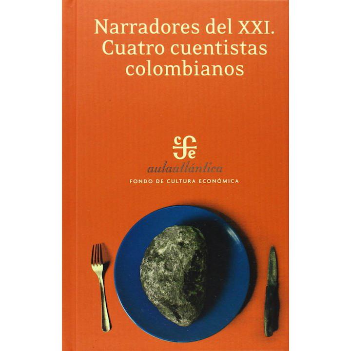 Narradores del XXI. Cuatro cuentistas colombianos