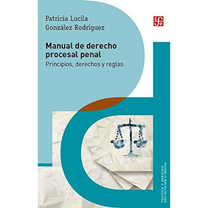 Manual de derecho procesal penal. Principios...