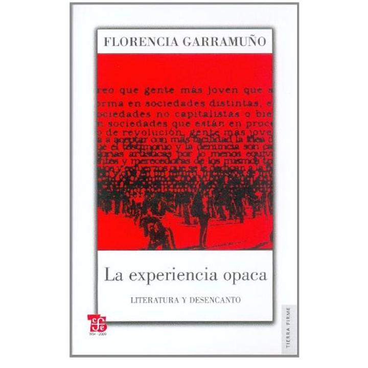 La experiencia opaca. Literatura y desencanto