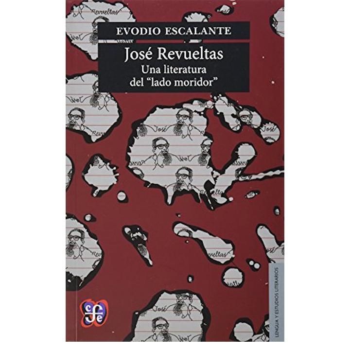 José Revueltas: Una literatura del ...