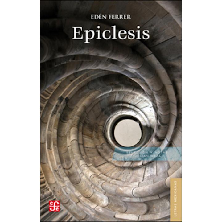 Epiclesis. Novela, poesía y otros textos