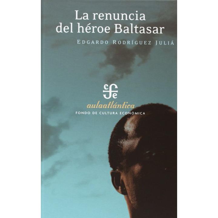 La renuncia del héroe Baltasar. Conferencias...