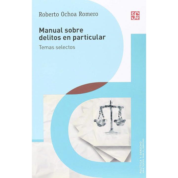 Manual sobre delitos en particular. Temas selectos