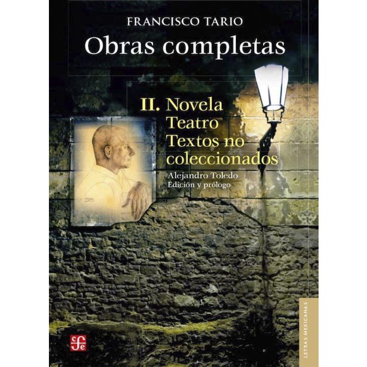 Obras completas II. Novela, teatro y textos no...