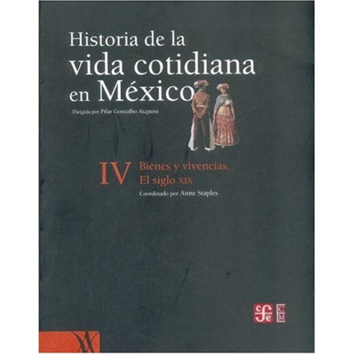 Historia de la vida cotidiana en México: tomo IV. 