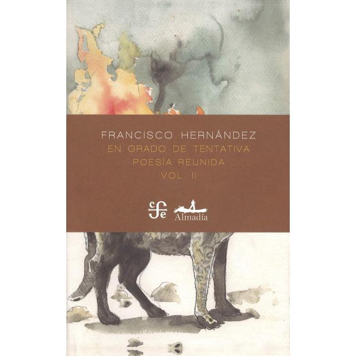 En grado de tentativa. Vols I y II Poesía reunida