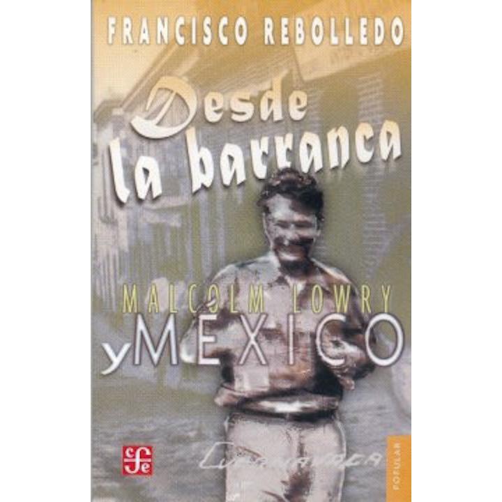 Desde la barranca. Malcolm Lowry y México
