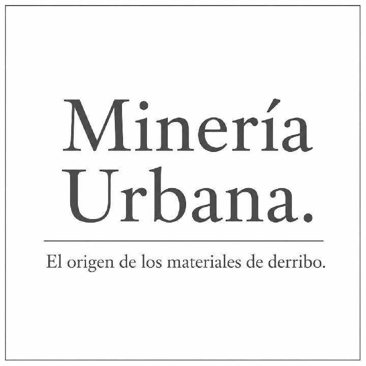 Minería Urbana. El origen de los materiales de derribo.