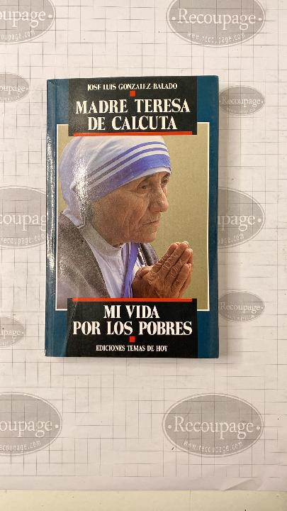 Mi vida por los pobres. Madre Teresa de Calcuta