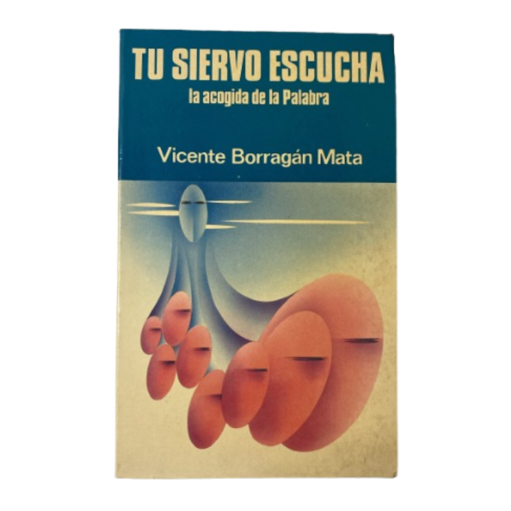 Tu siervo escucha: La acogida de la Palabra