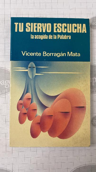 Tu siervo escucha: La acogida de la Palabra