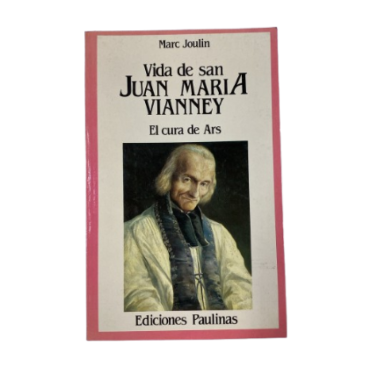 Vida de San Juan María Vianney: El Cura de Ars